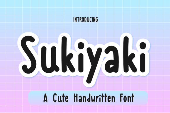 Sukiyaki Font: A Handwritten Typeface for Real-World Craft Projects